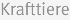Krafttiere